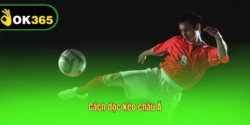 Cách đọc kèo châu Á